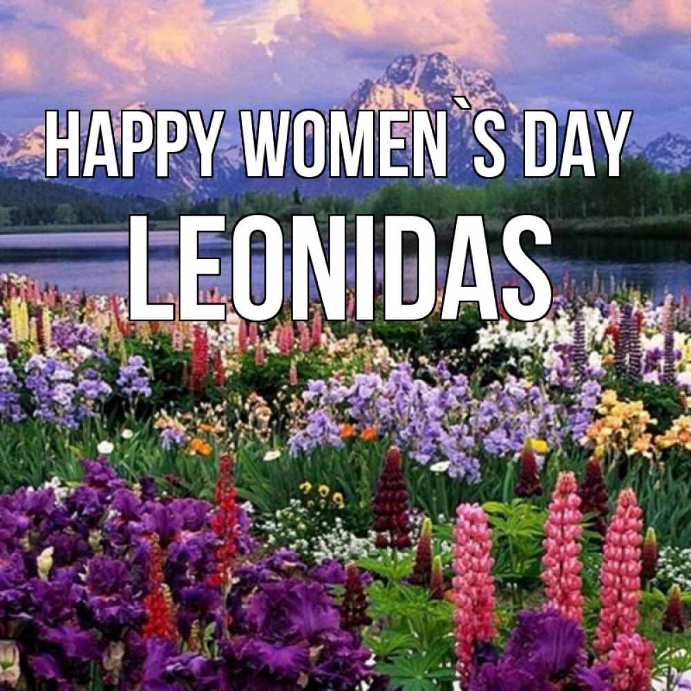 Greetings card с именем, Leonidas happy women`s day международный женский день Greetings with text for free download 